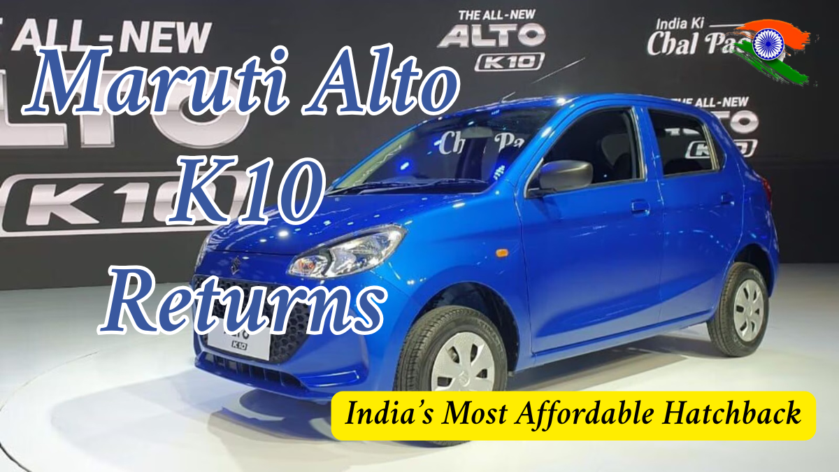Maruti Alto K10 Returns: India’s Most Affordable Hatchback Gets a Fresh Upgrade