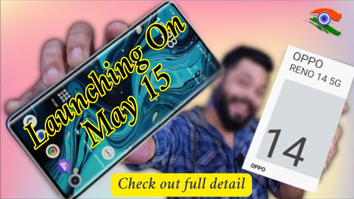 Oppo Reno 14 Launching May 15: Full Specs, Features, and Camera Leaks Revealed
