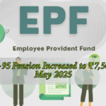 EPS-95 Pension Increased to ₹7,500 in May 2025