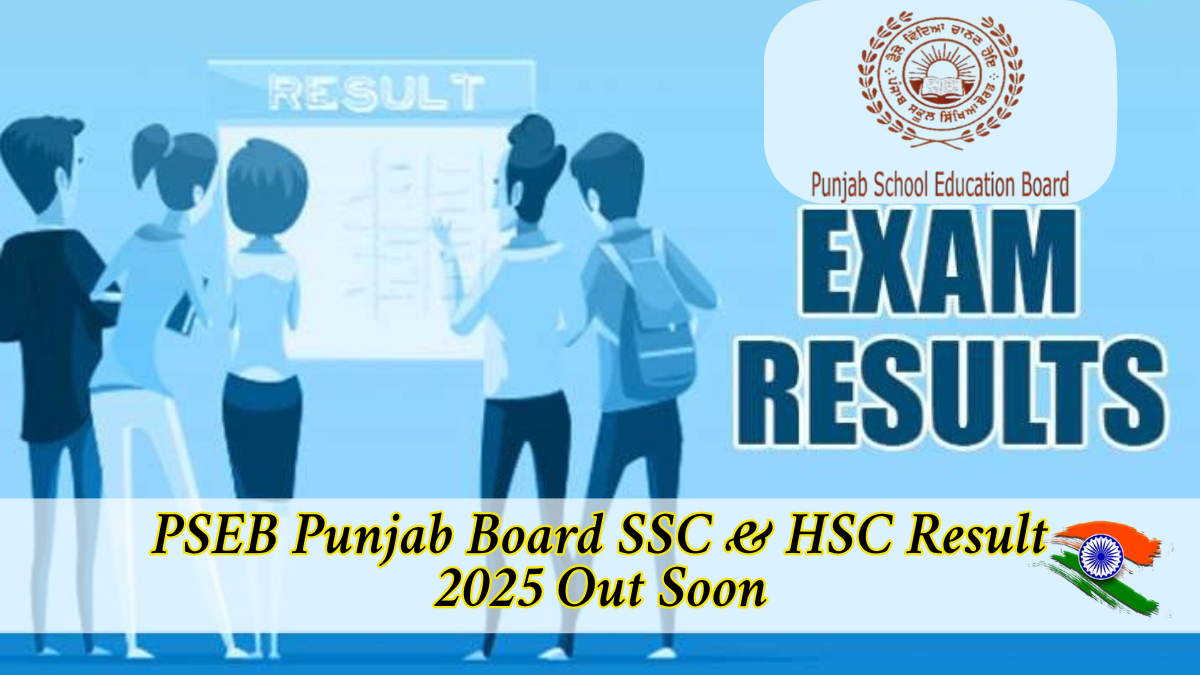 PSEB Punjab Board SSC & HSC Result 2025 Out Soon