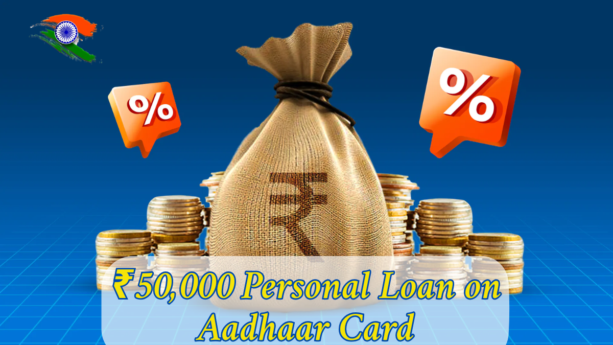 ₹50,000 Personal Loan on Aadhaar Card – Apply Online Instantly